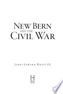 New Bern and the Civil War /