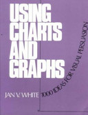 Using charts and graphs : 1000 ideas for visual persuasion /