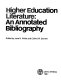 Higher education literature : an annotated bibliography /