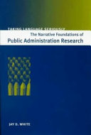 Taking language seriously : the narrative foundations of public administration research /