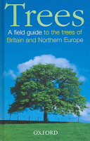 Trees : a field guide to the trees of Britain and Northern Europe /