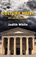 Culture heist : art versus money /