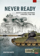Never ready : Britain's armed forces and NATO's flexible response strategy, 1967-1989 /