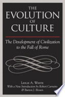 The evolution of culture : the development of civilization to the fall of Rome /