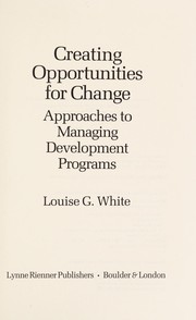 Creating opportunities for change : approaches to managing development programs /