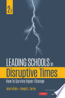 Leading schools in disruptive times : how to survive hyper-change /