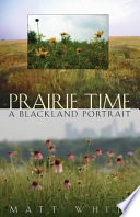 Prairie time : a Blackland portrait /