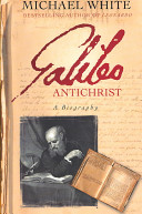 Galileo antichrist : a biography /