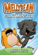 Mellybean and the giant monster /