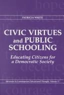 Civic virtues and public schooling : educating citizens for a democratic society /