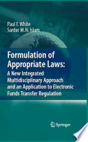 Formulation of appropriate laws : a new integrated multidisciplinary approach and an application to electronic funds transfer regulation /