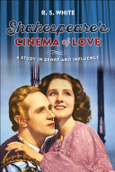 Shakespeare's cinema of love : a study in genre and influence /