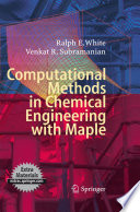 Computational methods in chemical engineering with Maple /