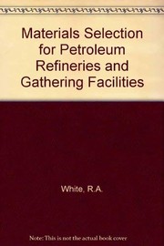 Materials selection for petroleum refineries and gathering facilities /