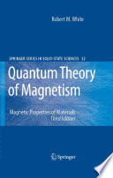 Quantum theory of magnetism : magnetic properties of materials /