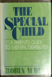 The special child : a parents' [as printed] guide to mental disabilitas printed /