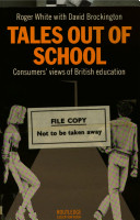 Tales out of school : consumers' views of British education /