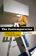 The contemporaries : travels in the 21st-century art world /