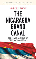 The Nicaragua Grand Canal : economic miracle or folie de grandeur? /