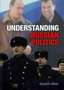 Understanding Russian politics /