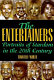 The entertainers : [portraits of stardom in the twentieth century] /