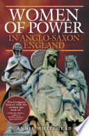 Women of power in Anglo-Saxon England /