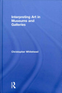 Interpreting art in museums and galleries /