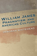 William James, pragmatism, and American culture /