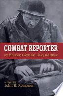 Combat reporter : Don Whitehead's World War II diary and memoirs /