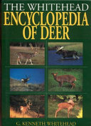 The Whitehead encyclopedia of deer /