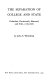 The separation of college and state ; Columbia, Dartmouth, Harvard, and Yale, 1776-1876 /