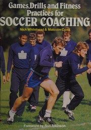 Games, drills, and fitness practices for soccer coaching /