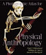 A photographic atlas for physical anthropology /