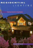 Residential lighting : creating dynamic living spaces /