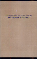 An inquiry into the original state and formation of the Earth /