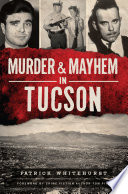 Murder & Mayhem in Tucson /