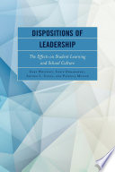 Dispositions of leadership : the effects on student learning and school culture /