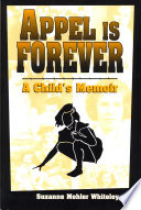 Appel is forever : a child's memoir /