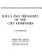 Halls and treasures of the City Companies /