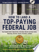 How to land a top-paying federal job : your complete guide to opportunities, internships, résumés and cover letters, networking, interviews, salaries, promotions, and more! /