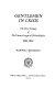 Gentlemen in crisis : the first century of the Union League of Philadelphia, 1862-1962 /