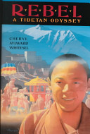 Rebel : a Tibetan odyssey /