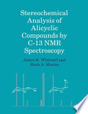 Stereochemical analysis of alicyclic compounds by C-13 NMR spectroscopy /