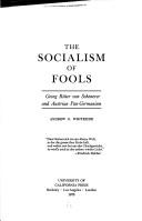 The socialism of fools : Georg Ritter von Schonerer and Austrian Pan-Germanism /
