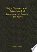 Major Chemical and Petrochemical Companies of Europe 1989/90 /