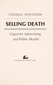 Selling death ; cigarette advertising and public health.