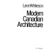 Modern Canadian architecture /