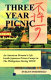 Three year picnic : an American woman's life inside Japanese prison camps in the Philippines during WWII /