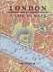 London : a life in maps /