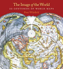 The image of the world : 20 centuries of world maps /
